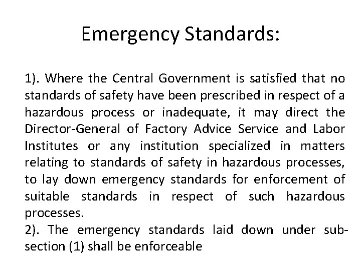 Emergency Standards: 1). Where the Central Government is satisfied that no standards of safety