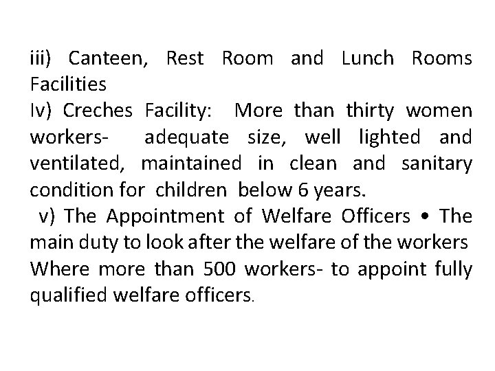 iii) Canteen, Rest Room and Lunch Rooms Facilities Iv) Creches Facility: More than thirty
