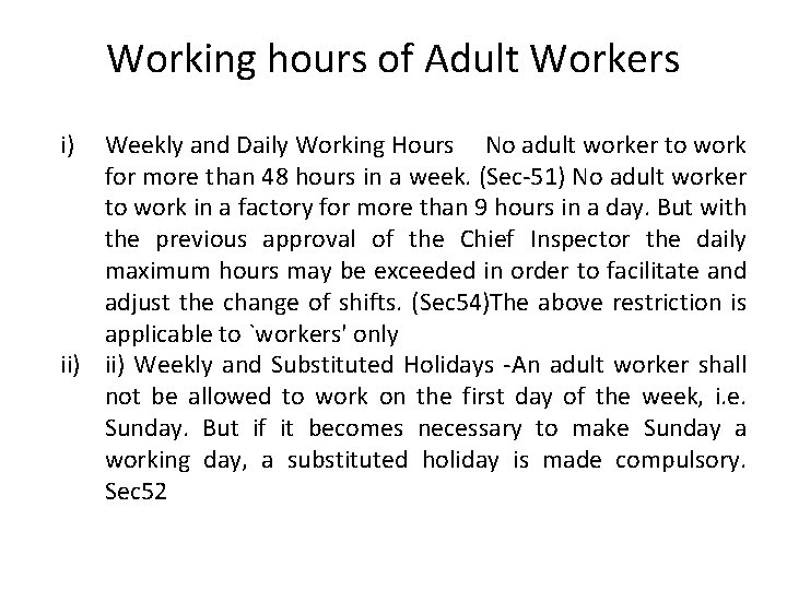 Working hours of Adult Workers i) Weekly and Daily Working Hours No adult worker
