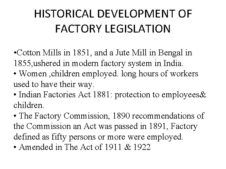 HISTORICAL DEVELOPMENT OF FACTORY LEGISLATION • Cotton Mills in 1851, and a Jute Mill