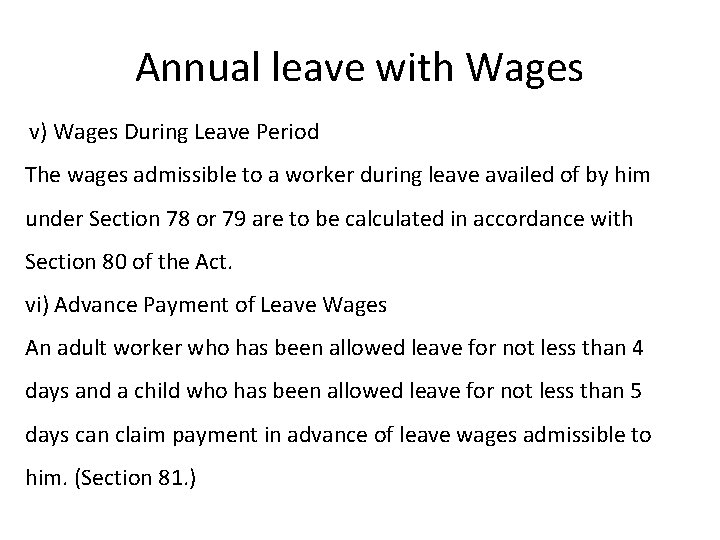 Annual leave with Wages v) Wages During Leave Period The wages admissible to a