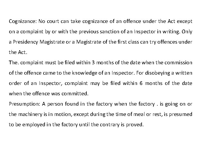 Cognizance: No court can take cognizance of an offence under the Act except on