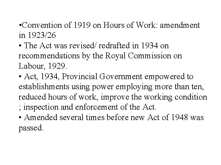  • Convention of 1919 on Hours of Work: amendment in 1923/26 • The