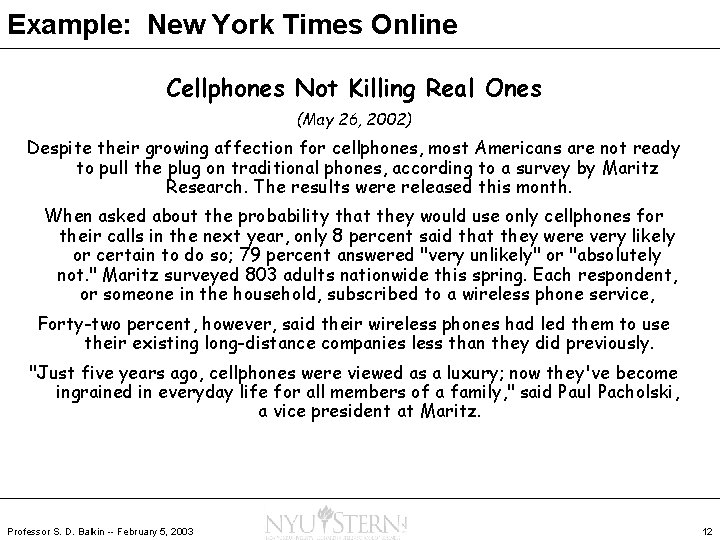 Example: New York Times Online Cellphones Not Killing Real Ones (May 26, 2002) Despite