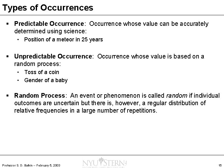 Types of Occurrences § Predictable Occurrence: Occurrence whose value can be accurately determined using
