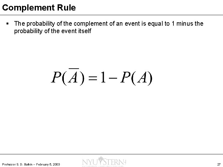 Complement Rule § The probability of the complement of an event is equal to