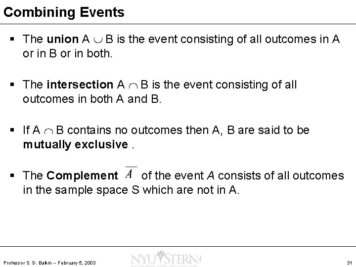 Combining Events § The union A B is the event consisting of all outcomes
