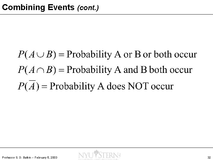 Combining Events (cont. ) Professor S. D. Balkin -- February 5, 2003 32 