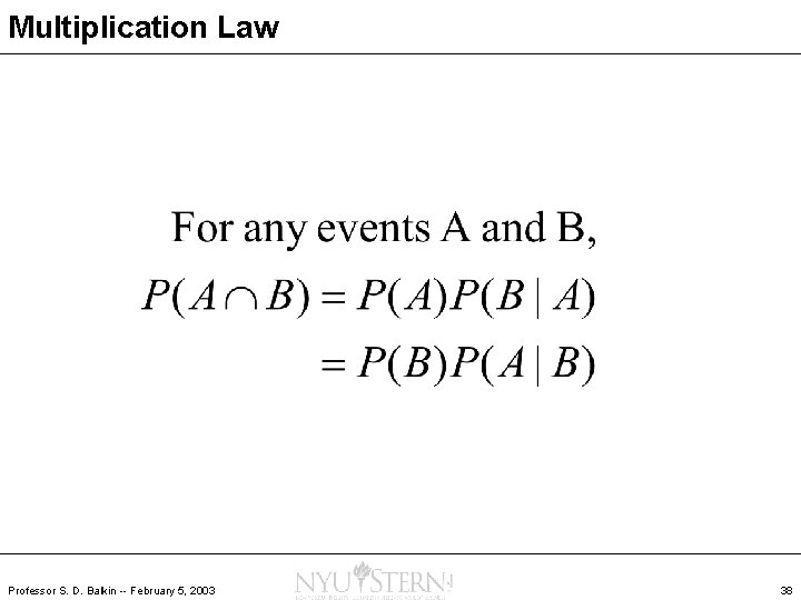 Multiplication Law Professor S. D. Balkin -- February 5, 2003 38 