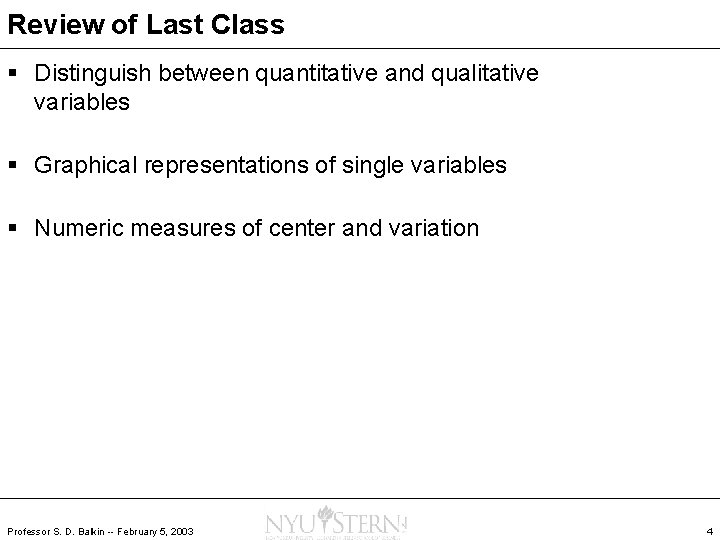 Review of Last Class § Distinguish between quantitative and qualitative variables § Graphical representations