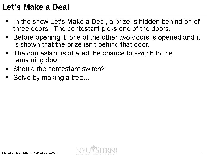 Let’s Make a Deal § In the show Let’s Make a Deal, a prize