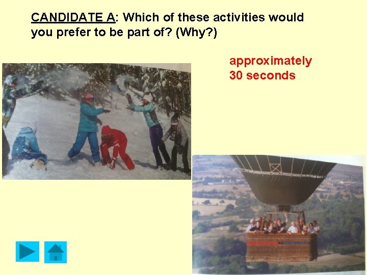 CANDIDATE A: Which of these activities would you prefer to be part of? (Why?