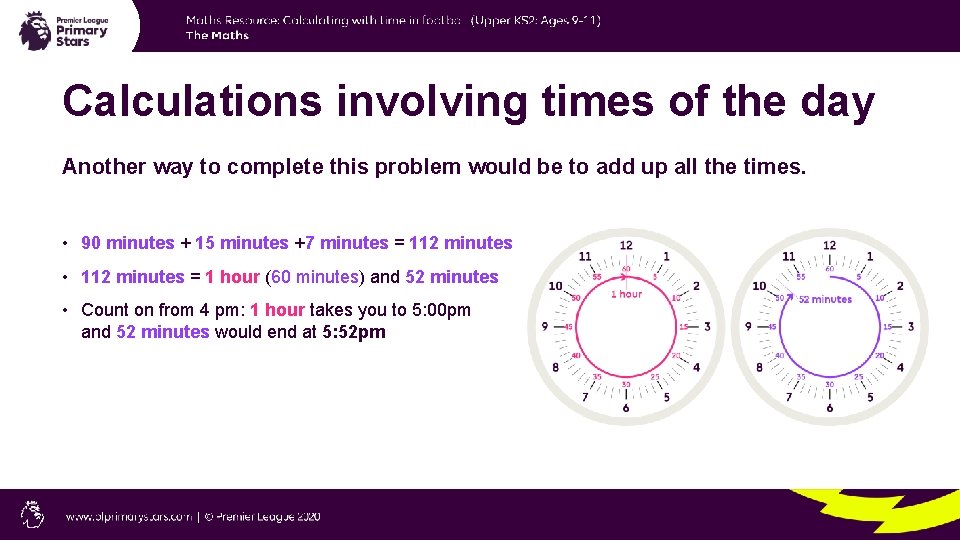 Calculations involving times of the day Another way to complete this problem would be