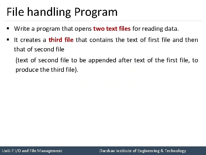 File handling Program § Write a program that opens two text files for reading