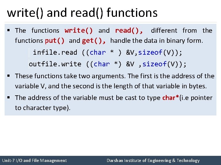 write() and read() functions § The functions write() and read(), different from the functions