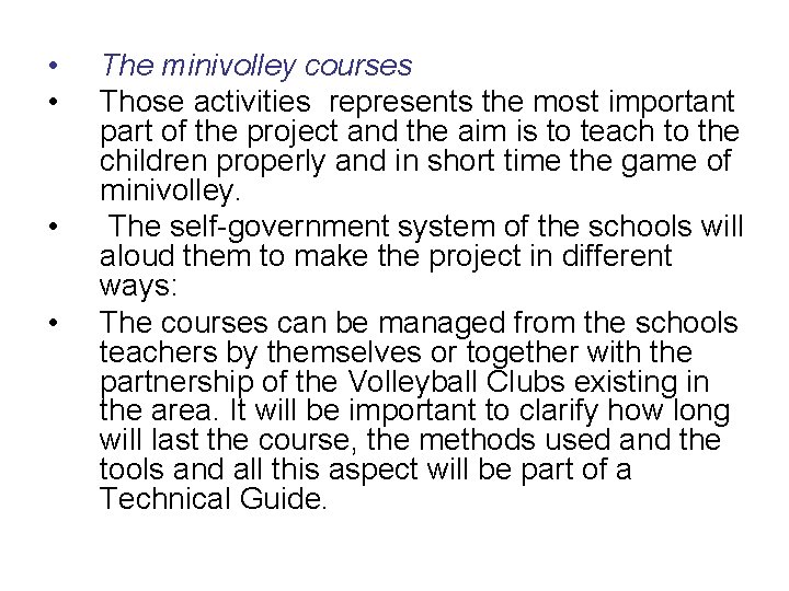  • • The minivolley courses Those activities represents the most important part of