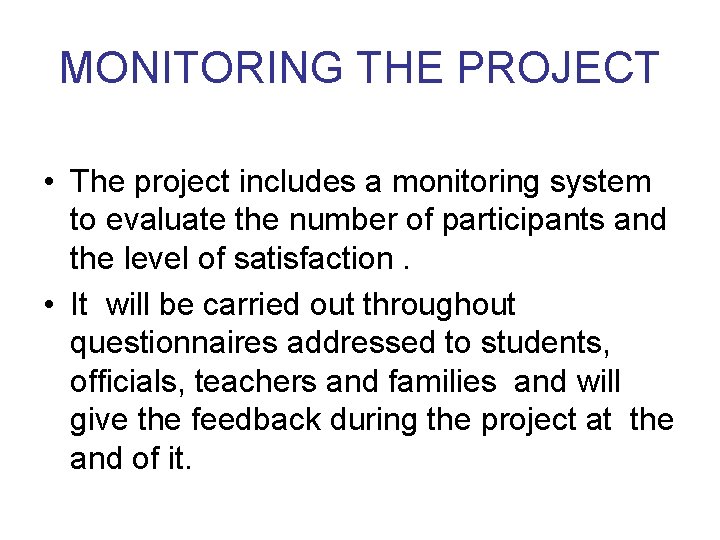 MONITORING THE PROJECT • The project includes a monitoring system to evaluate the number