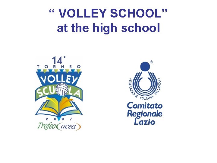 “ VOLLEY SCHOOL” at the high school 