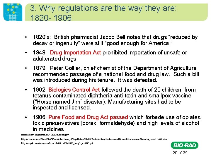 3. Why regulations are the way they are: 1820 - 1906 • 1820’s: British