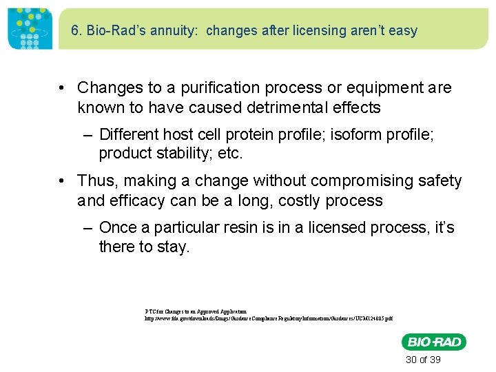 6. Bio-Rad’s annuity: changes after licensing aren’t easy • Changes to a purification process