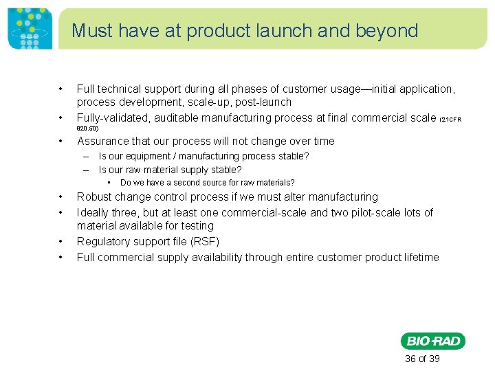 Must have at product launch and beyond • • Full technical support during all