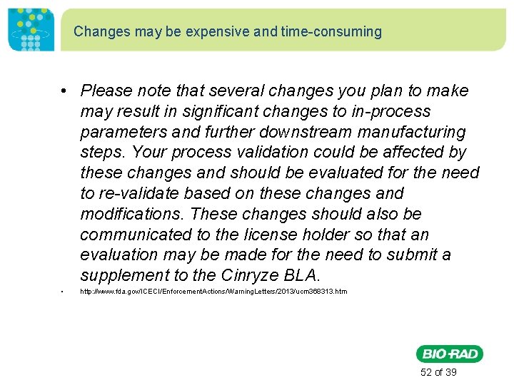 Changes may be expensive and time-consuming • Please note that several changes you plan