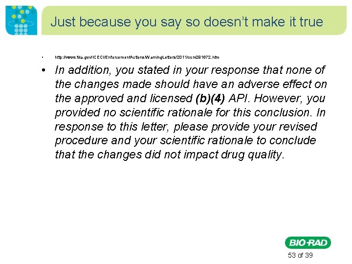 Just because you say so doesn’t make it true • http: //www. fda. gov/ICECI/Enforcement.