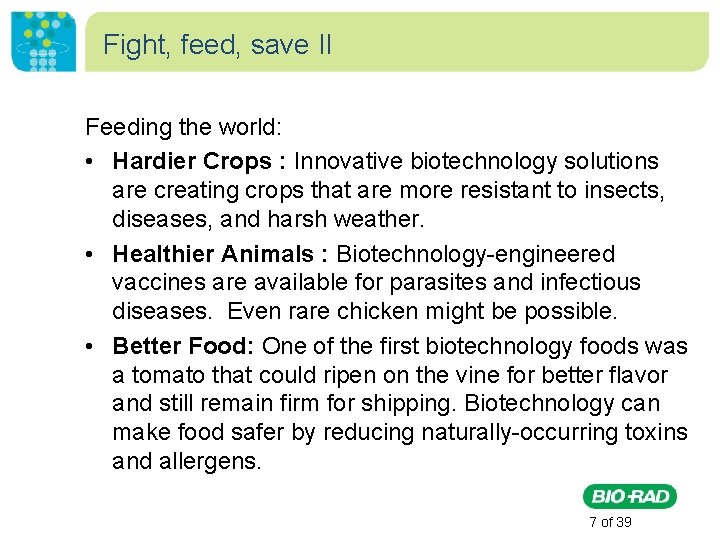 Fight, feed, save II Feeding the world: • Hardier Crops : Innovative biotechnology solutions