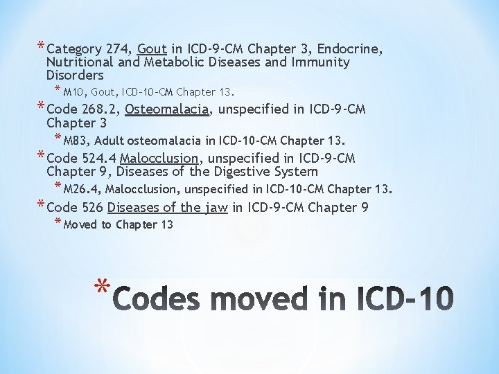 * Category 274, Gout in ICD-9 -CM Chapter 3, Endocrine, Nutritional and Metabolic Diseases