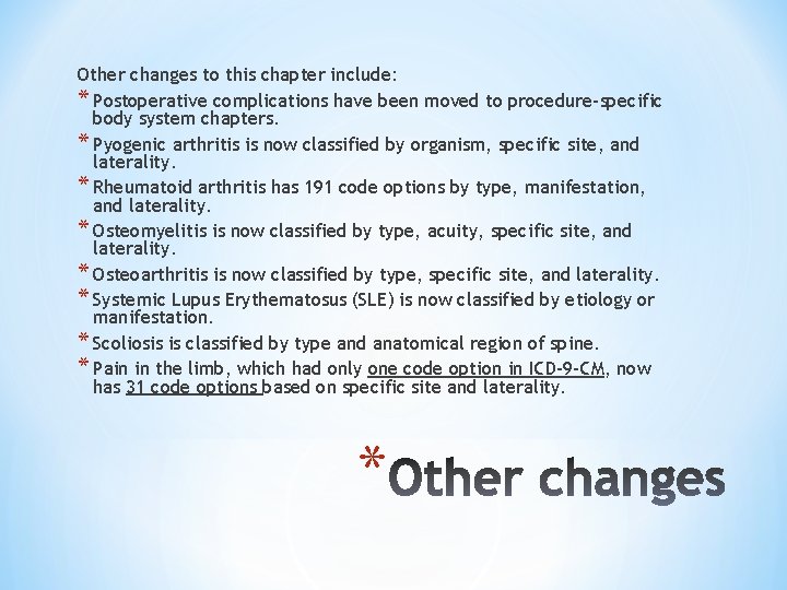 Other changes to this chapter include: * Postoperative complications have been moved to procedure-specific