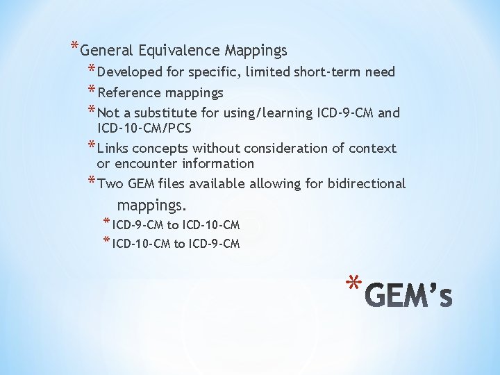 *General Equivalence Mappings * Developed for specific, limited short-term need * Reference mappings *