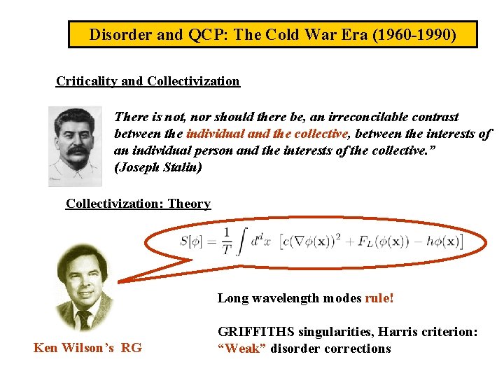 Disorder and QCP: The Cold War Era (1960 -1990) Criticality and Collectivization There is