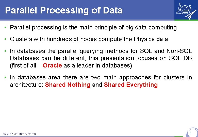 Parallel Processing of Data • Parallel processing is the main principle of big data