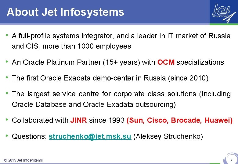 About Jet Infosystems • A full-profile systems integrator, and a leader in IT market