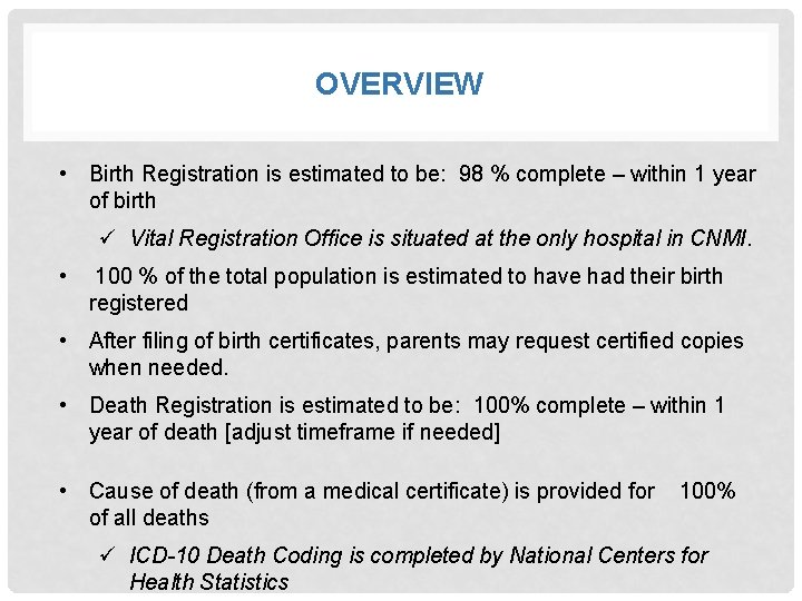 OVERVIEW • Birth Registration is estimated to be: 98 % complete – within 1