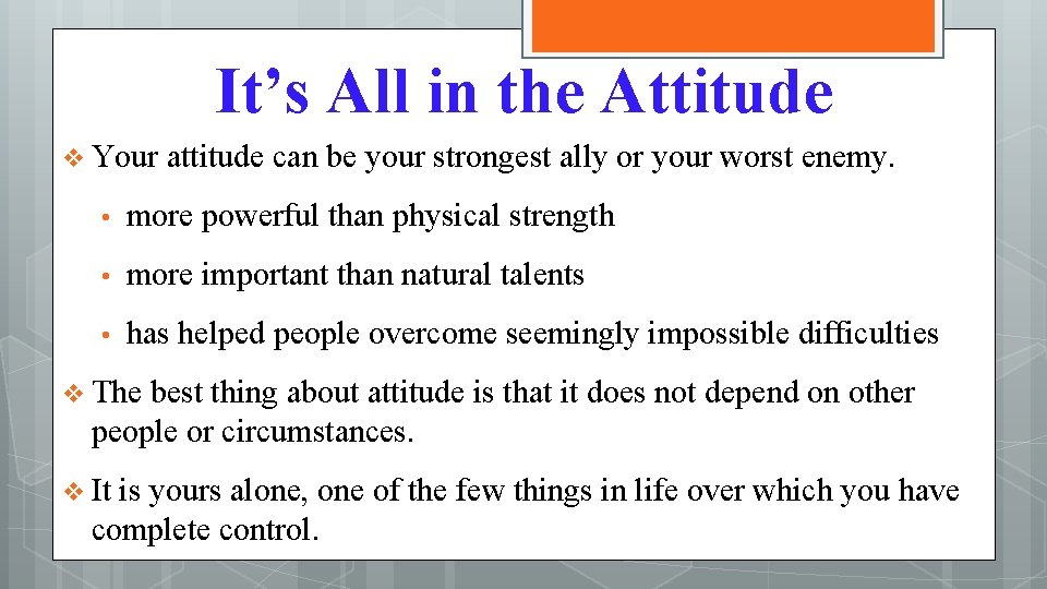 It’s All in the Attitude v Your attitude can be your strongest ally or
