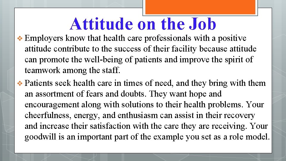 Attitude on the Job v Employers know that health care professionals with a positive
