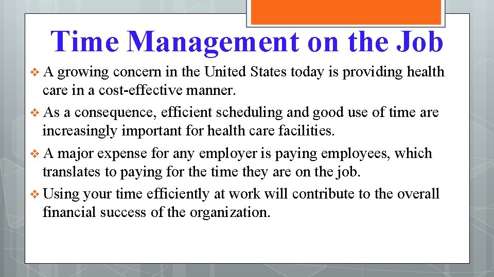 Time Management on the Job v A growing concern in the United States today