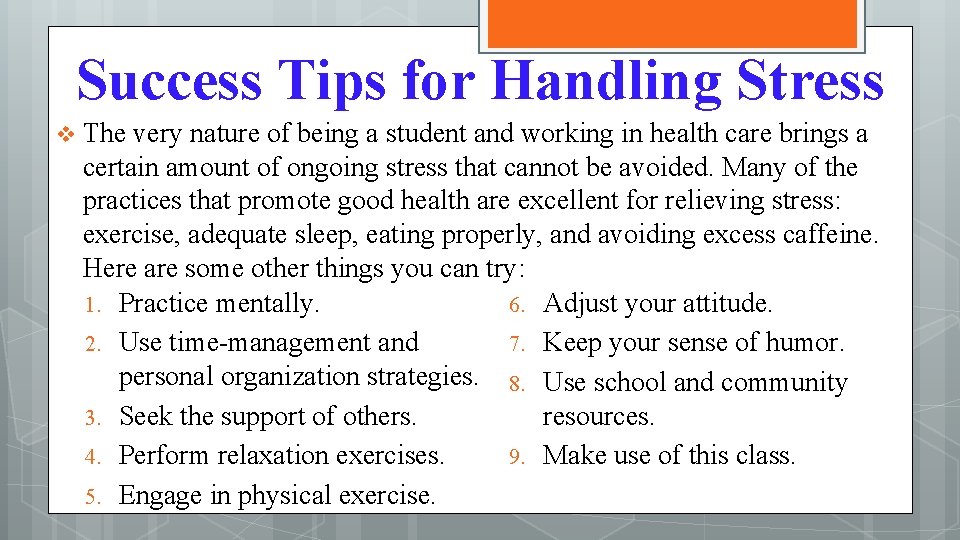 Success Tips for Handling Stress v The very nature of being a student and