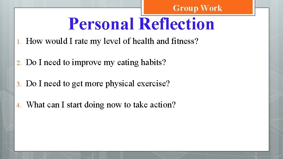 Group Work Personal Reflection 1. How would I rate my level of health and