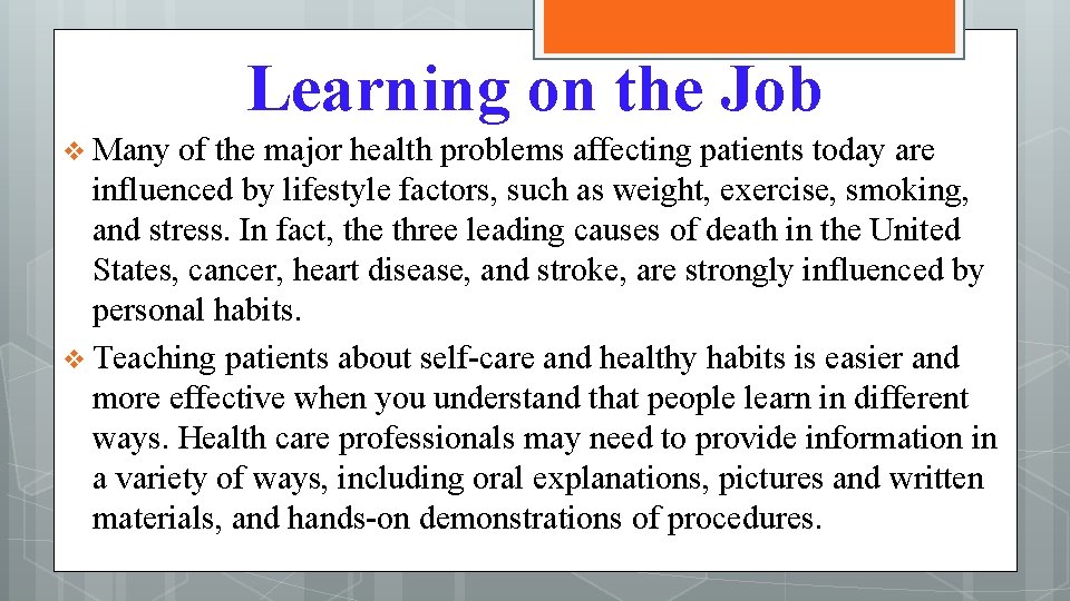 Learning on the Job v Many of the major health problems affecting patients today