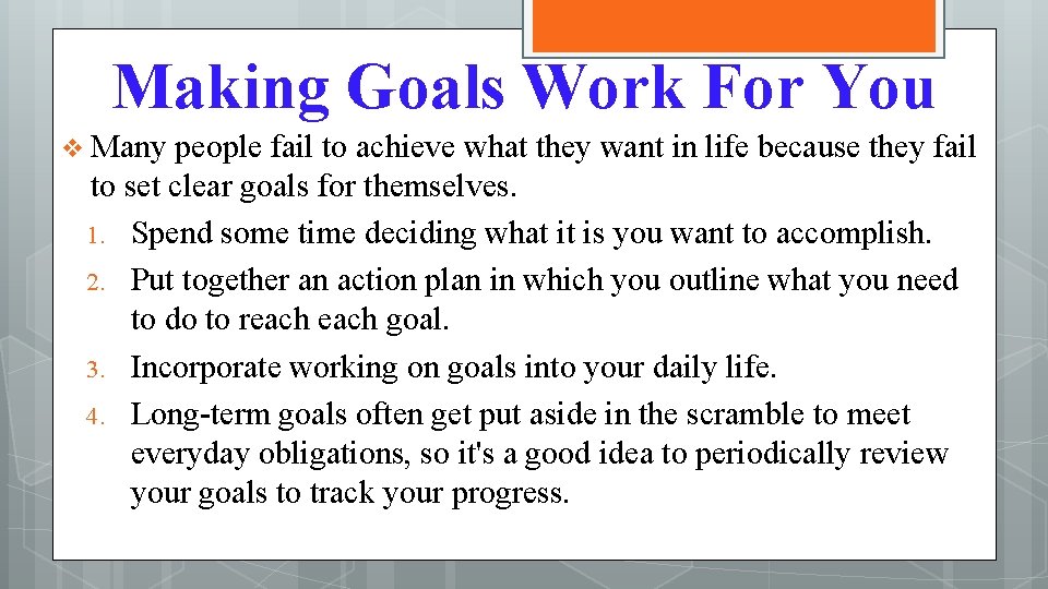 Making Goals Work For You v Many people fail to achieve what they want