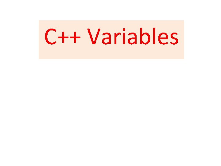 C++ Variables C++ Variables
