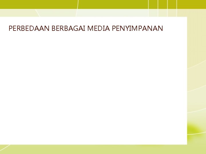 PERBEDAAN BERBAGAI MEDIA PENYIMPANAN 