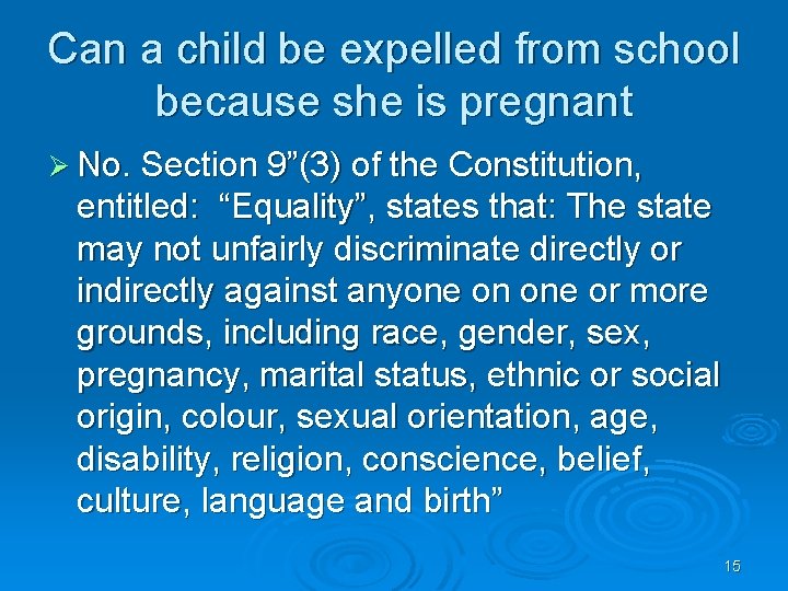 Can a child be expelled from school because she is pregnant Ø No. Section