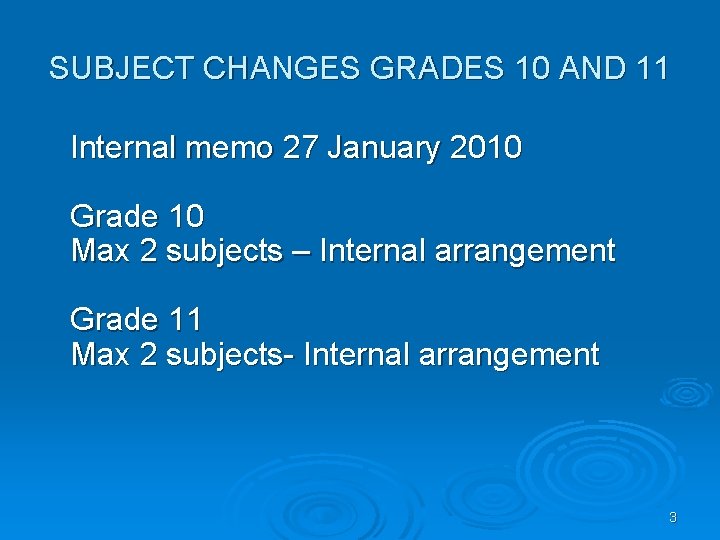 SUBJECT CHANGES GRADES 10 AND 11 Internal memo 27 January 2010 Grade 10 Max