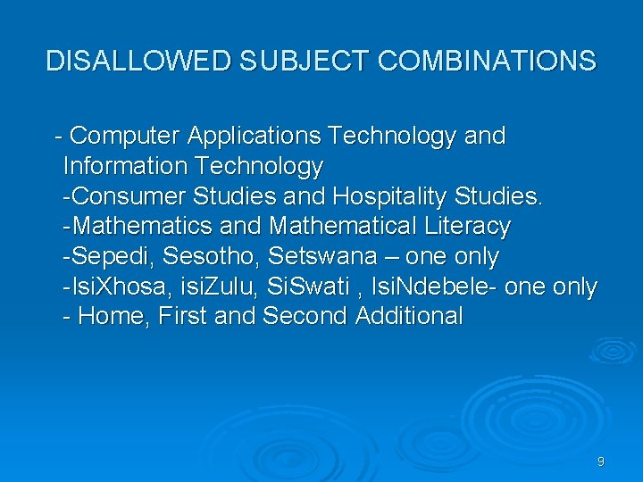 DISALLOWED SUBJECT COMBINATIONS - Computer Applications Technology and Information Technology -Consumer Studies and Hospitality