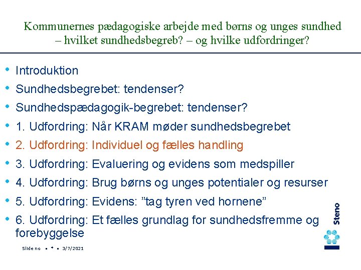 Kommunernes pædagogiske arbejde med børns og unges sundhed – hvilket sundhedsbegreb? – og hvilke