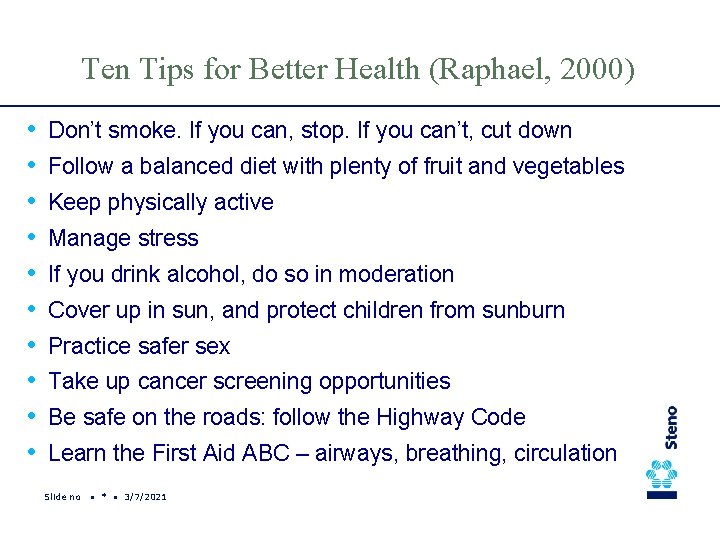 Ten Tips for Better Health (Raphael, 2000) • • • Don’t smoke. If you