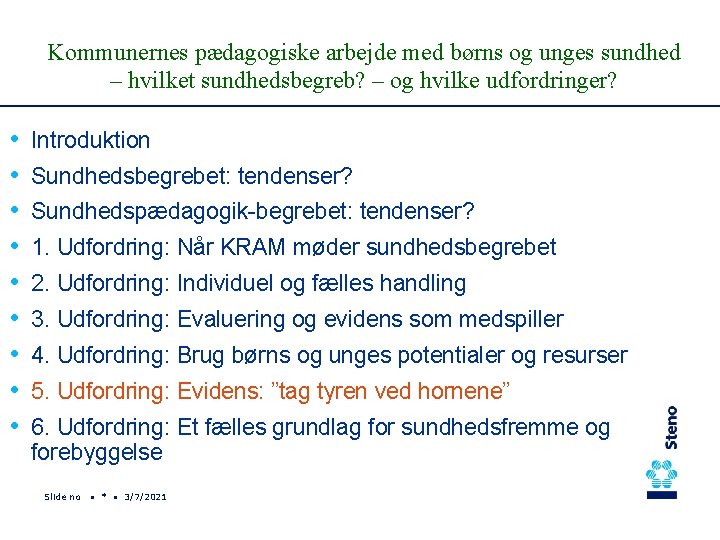 Kommunernes pædagogiske arbejde med børns og unges sundhed – hvilket sundhedsbegreb? – og hvilke